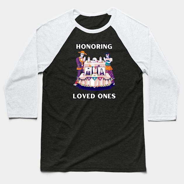 Honoring Loved Ones, Dia de los Muertos, family Baseball T-Shirt by Project Charlie